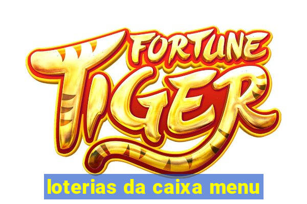 loterias da caixa menu